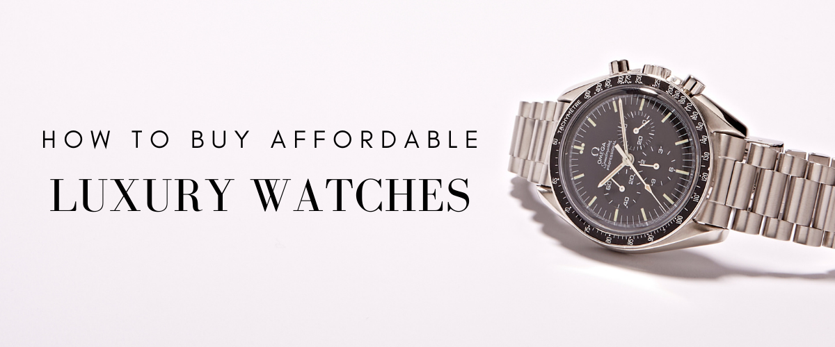 how to buy affordable luxury watches