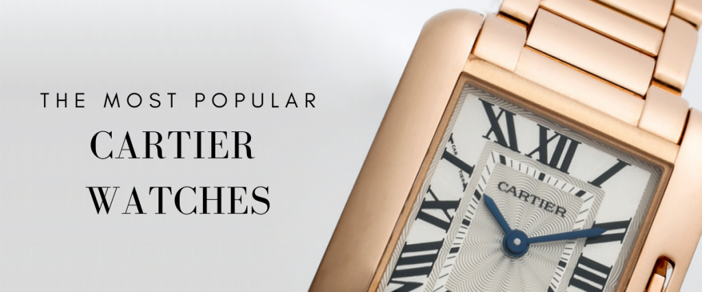 The Most Popular Cartier Watches