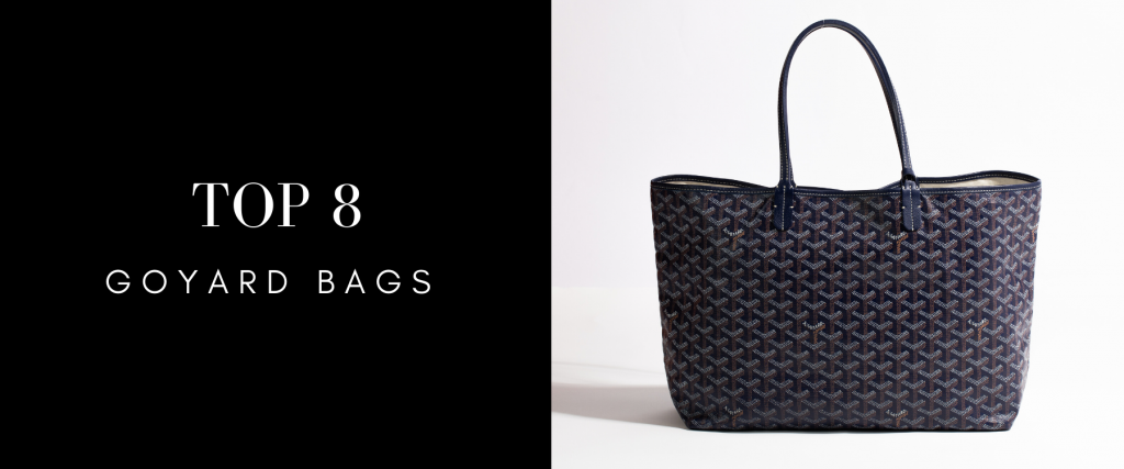 The Top 8 Goyard Bags